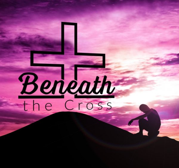 Beneath The Cross - Lent & Holy Week 2022 - Triumphant Love Lutheran Church